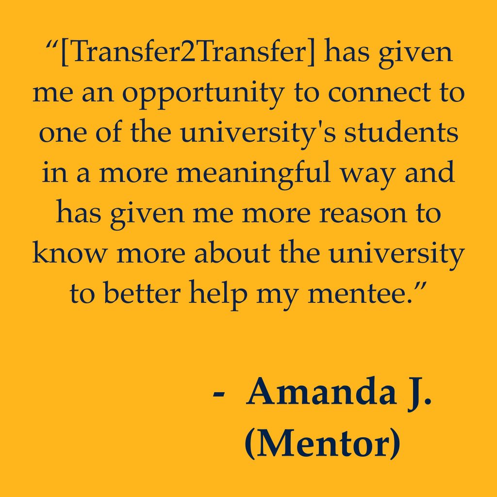 “It has given me an opportunity to connect to one of the university's students in a more meaningful way and has given me more reason to know more about the university to better help my mentee.”